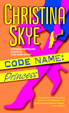 Code Name: Princess by Christina Skye