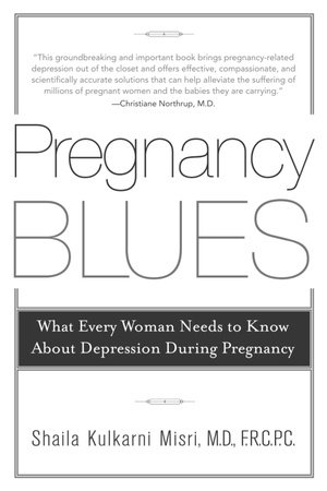 Pregnancy Blues by Shaila Kulkarni Misri, M.D.