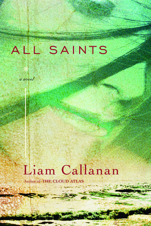 All Saints by Liam Callanan