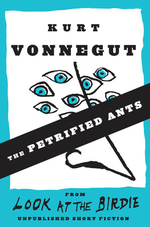The Petrified Ants (Stories) by Kurt Vonnegut