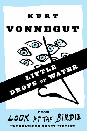 Little Drops of Water (Stories) by Kurt Vonnegut