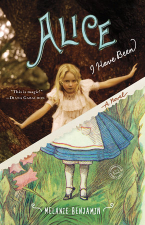 Alice I Have Been by Melanie Benjamin