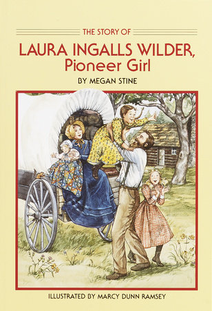 Story of Laura Ingalls Wilder by Megan Stine