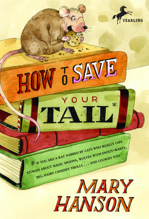 How to Save Your Tail* by Mary Hanson