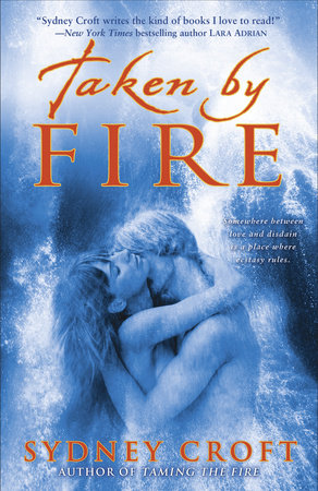 Taken by Fire by Sydney Croft