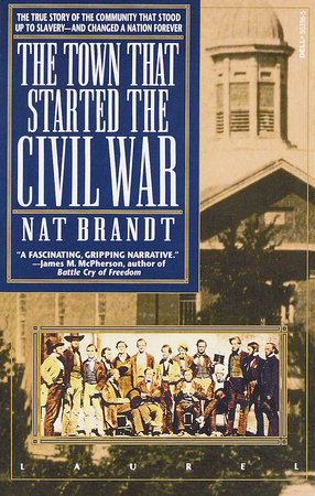 The Town That Started the Civil War by Nat Brandt