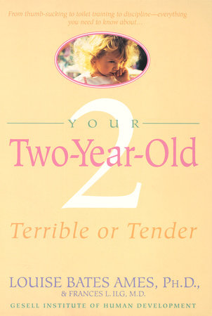 Your Two-Year-Old by Louise Bates Ames