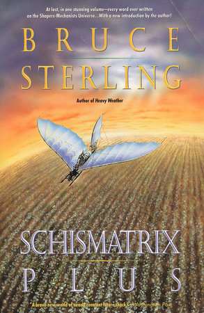 Schismatrix Plus by Bruce Sterling