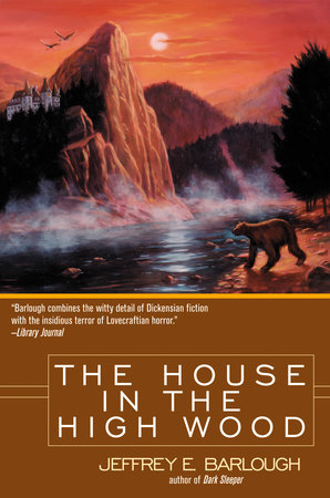 The House in the High Wood by Jeffrey E. Barlough