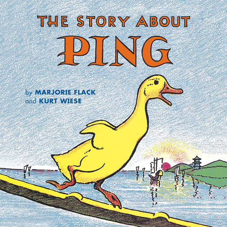 The Story about Ping by Marjorie Flack