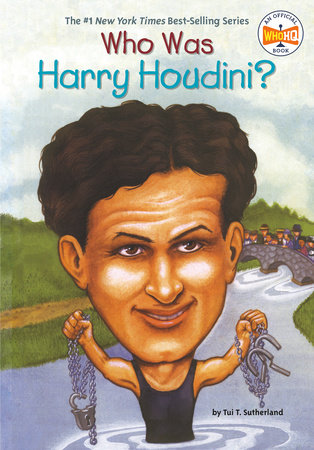 Who Was Harry Houdini? by Tui Sutherland and Who HQ