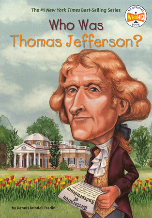 Who Was Thomas Jefferson? by Dennis Brindell Fradin and Who HQ