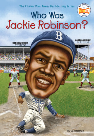 Who Was Jackie Robinson? by Gail Herman and Who HQ