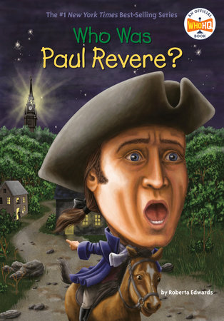 Who Was Paul Revere? by Roberta Edwards and Who HQ