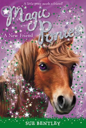 A New Friend #1 by Sue Bentley; Illustrated by Angela Swan