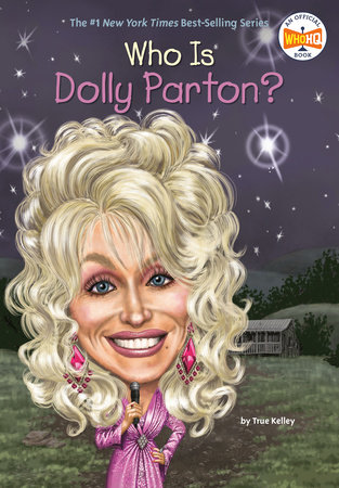 Who Is Dolly Parton? by True Kelley and Who HQ