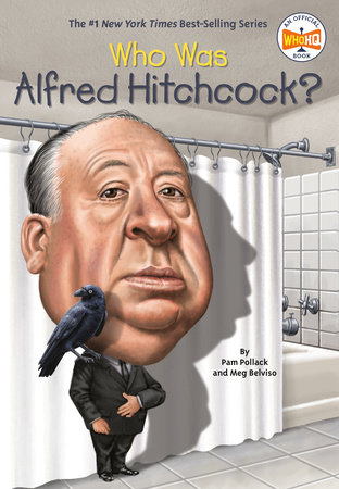 Who Was Alfred Hitchcock? by Pam Pollack, Meg Belviso and Who HQ