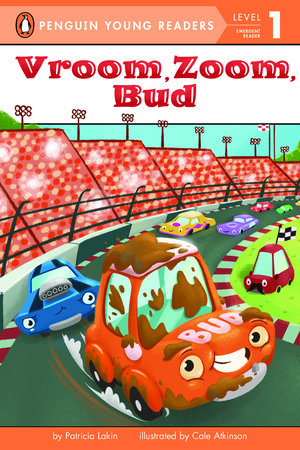 Vroom, Zoom, Bud by Patricia Lakin; Illustrated by Cale Atkinson