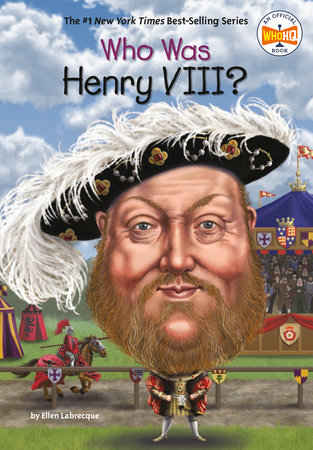 Who Was Henry VIII? by Ellen Labrecque and Who HQ