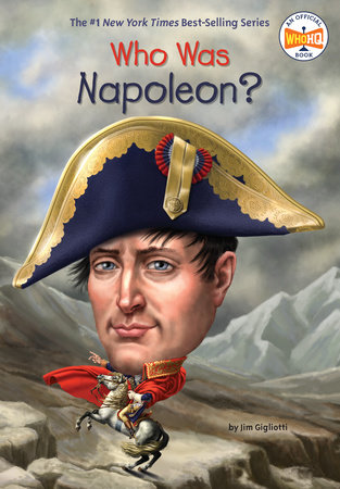 Who Was Napoleon? by Jim Gigliotti and Who HQ