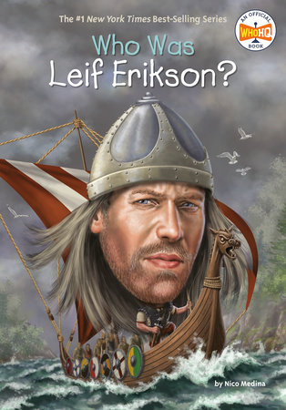 Who Was Leif Erikson? by Nico Medina and Who HQ