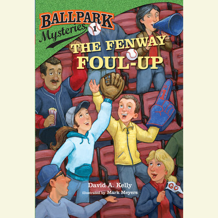 Ballpark Mysteries #1: The Fenway Foul-up by David A. Kelly