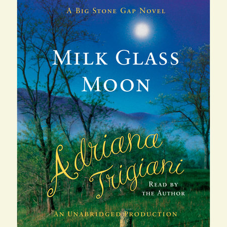 Milk Glass Moon by Adriana Trigiani