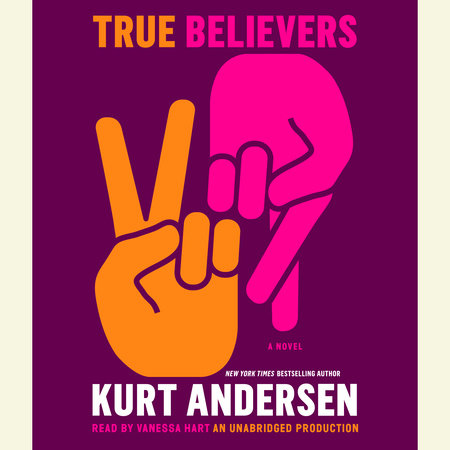True Believers by Kurt Andersen