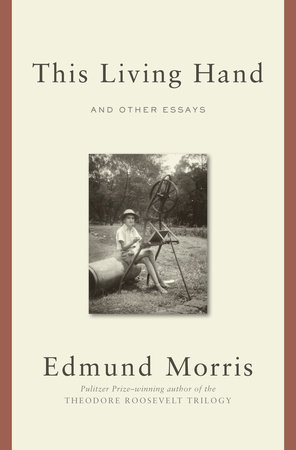 This Living Hand by Edmund Morris