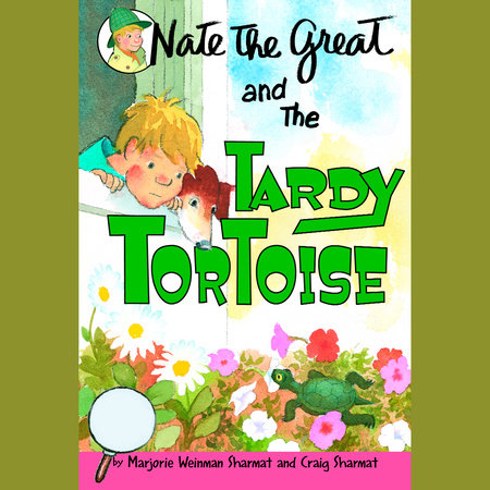 Nate the Great and the Tardy Tortoise by Marjorie Weinman Sharmat and Craig Sharmat