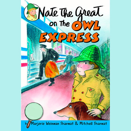 Nate the Great on the Owl Express by Marjorie Weinman Sharmat and Mitchell Sharmat