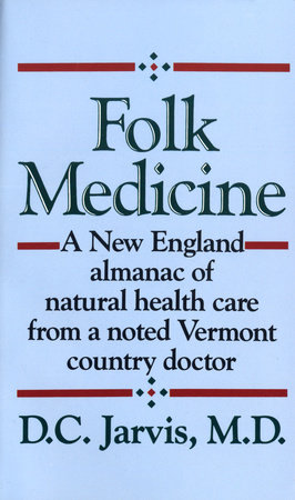 Folk Medicine by D.C. Jarvis, M.D.