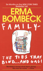 Family--The Ties that Bind . . . And Gag!