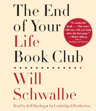 The End Of Your Life Book Club By Will Schwalbe 9780307739780 Penguinrandomhouse Com Books