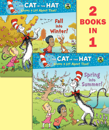 Spring into Summer!/Fall into Winter!(Dr. Seuss/The Cat in the Hat Knows a Lot About That!) by Tish Rabe