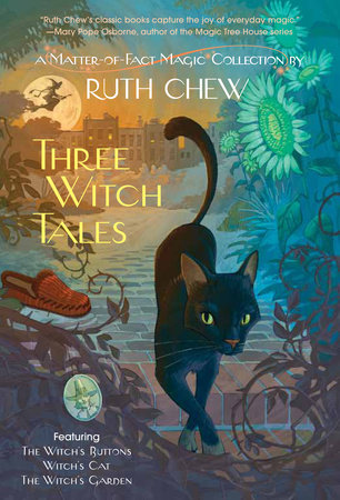 Three Witch Tales: A Matter-of-Fact Magic Collection by Ruth Chew by Ruth Chew