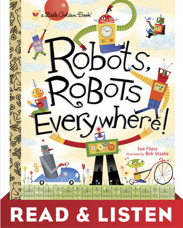 Robots, Robots Everywhere! by Sue Fliess