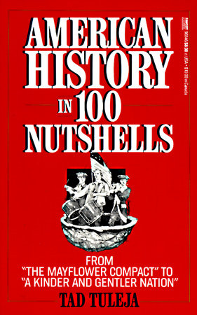 American History in 100 Nutshells by Thaddeus F. Tuleja