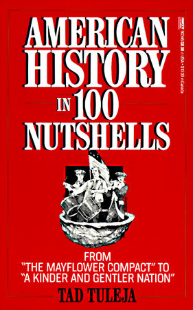 American History in 100 Nutshells by Tad Tuleja