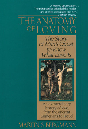 The Anatomy of Loving by Martin S. Bergmann