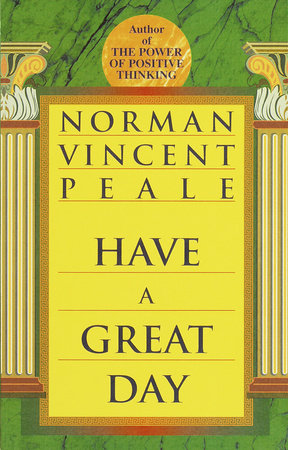 Have a Great Day by Norman Vincent Peale