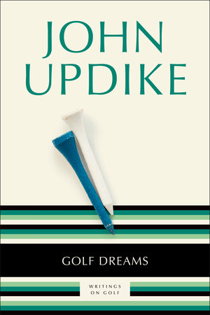 Golf Dreams by John Updike