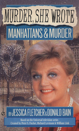 Murder, She Wrote: Manhattans & Murder by Jessica Fletcher and Donald Bain
