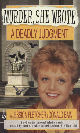 Murder, She Wrote: a Deadly Judgment by Jessica Fletcher and Donald Bain