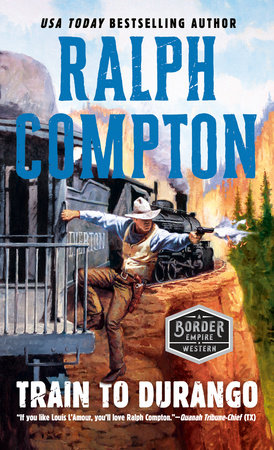 Ralph Compton Train to Durango by Ralph Compton