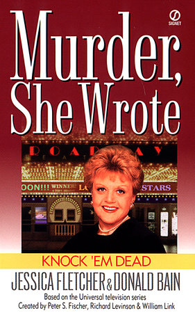 Murder, She Wrote: Knock'em Dead by Jessica Fletcher and Donald Bain