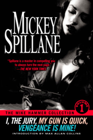 The Mike Hammer Collection, Volume I by Mickey Spillane