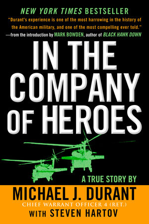 In the Company of Heroes by Michael J. Durant and Steven Hartov