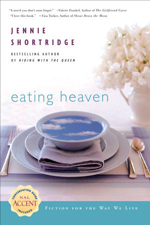 Eating Heaven by Jennie Shortridge