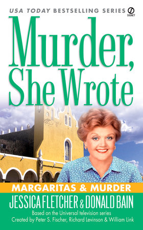 Murder, She Wrote: Margaritas & Murder by Jessica Fletcher and Donald Bain